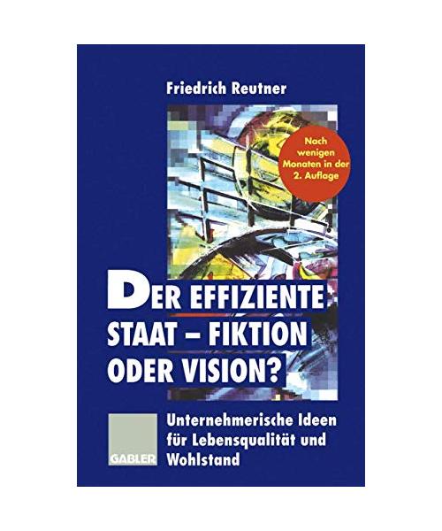 Der effiziente Staat - Fiktion oder Vision?
