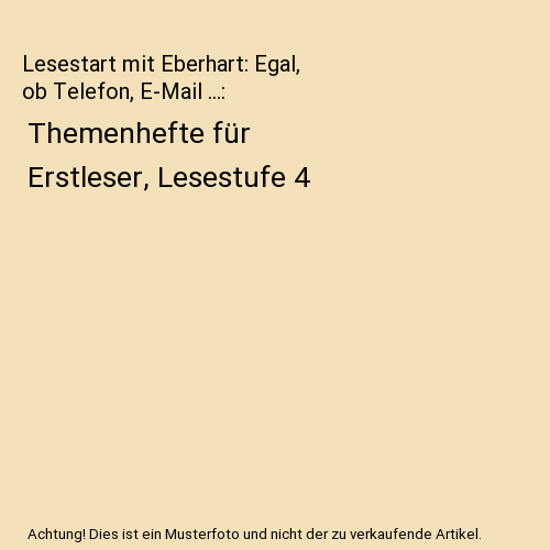 Lesestart mit Eberhart: Egal, ob Telefon, E-Mail ...