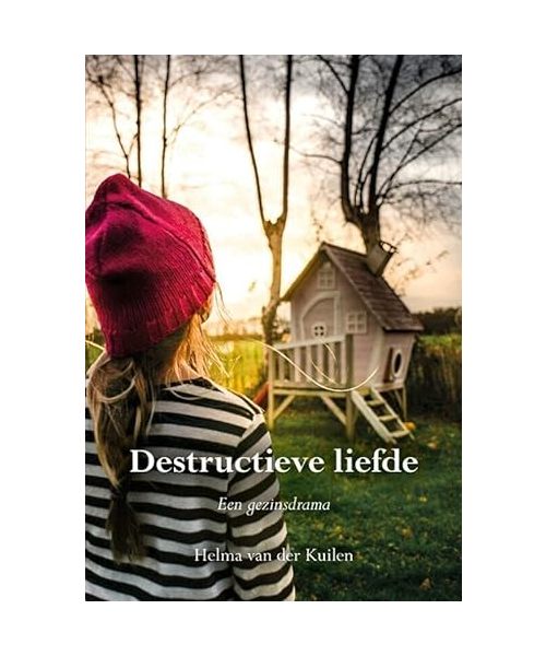 Destructieve liefde: Een gezinsdrama