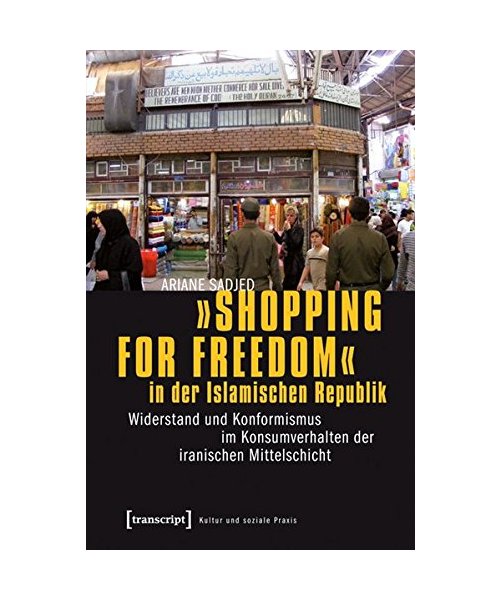 'Shopping for Freedom' in der Islamischen Republik
