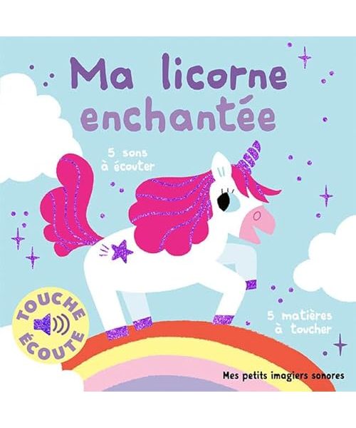 Mes Licornes à Toucher: Des sons à écouter, des images à regarder