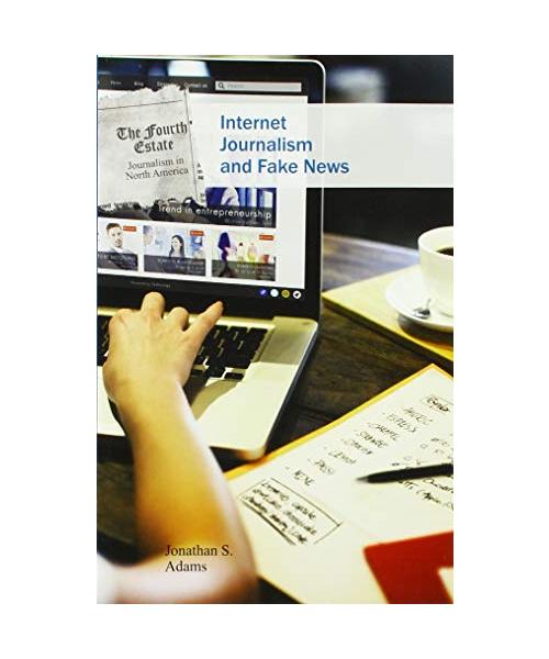 Internet Journalism and Fake News