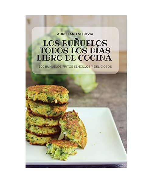 Los Buñuelos Todos Los Días Libro de Cocina