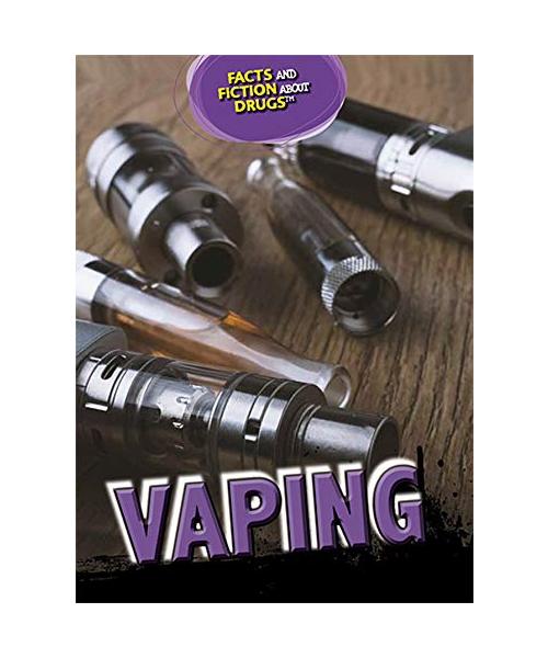 Vaping (Facts and Fiction About Drugs)