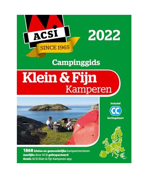 ACSI klein & fijn kamperen 2022: 1868 kleine en gemoedelijke kampeerterreinen (ACSI Campinggids)