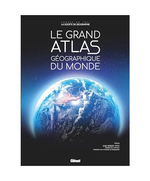 Le Grand Atlas géographique du monde 6e ed