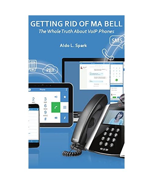 Getting Rid Of Ma Bell: The Whole Truth About VoIP Phones: The Whole Truth About VoIP Phones