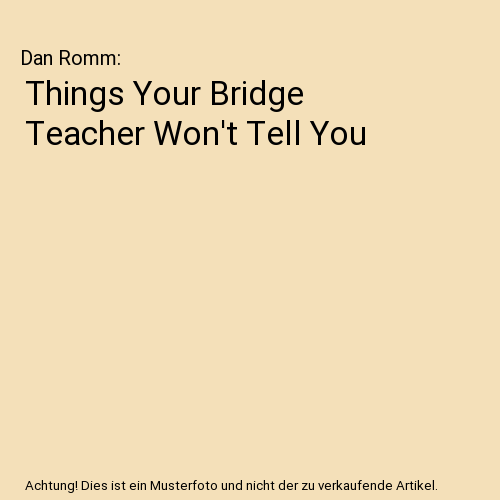 Things Your Bridge Teacher Won't Tell You
