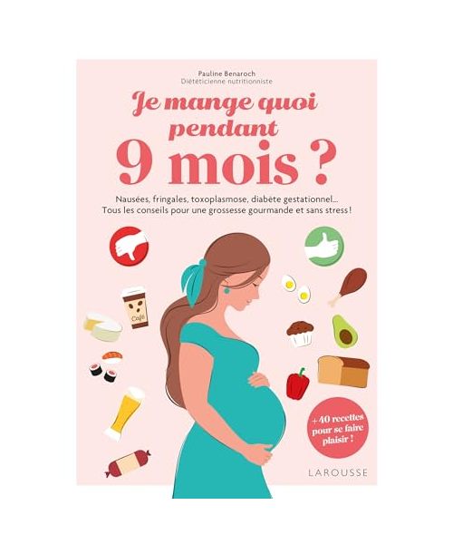 Je mange quoi pendant 9 mois ?