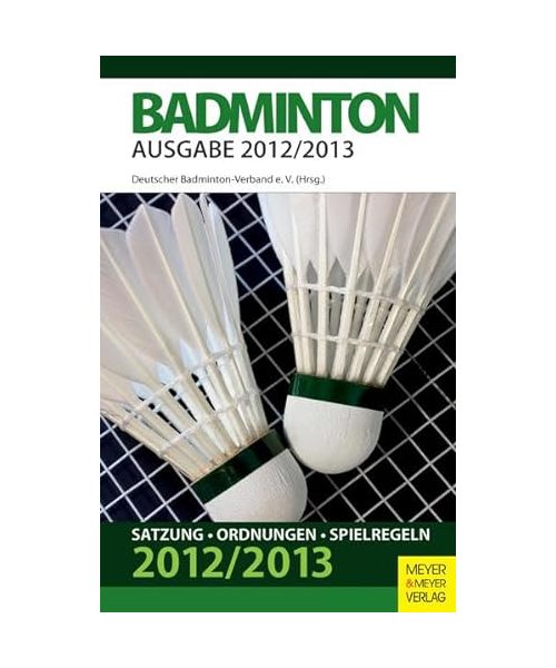Badminton - Satzung-Ordnungen-Spielregeln 2012/2013