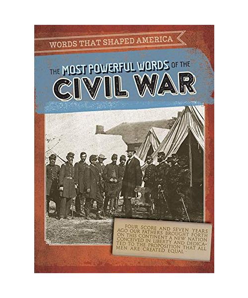 The Most Powerful Words of the Civil War (Words That Shaped America)