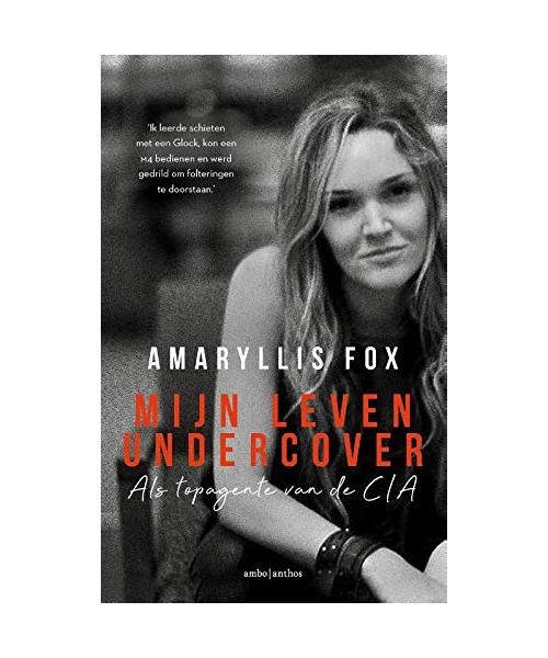 Mijn leven undercover: als topagente van de CIA