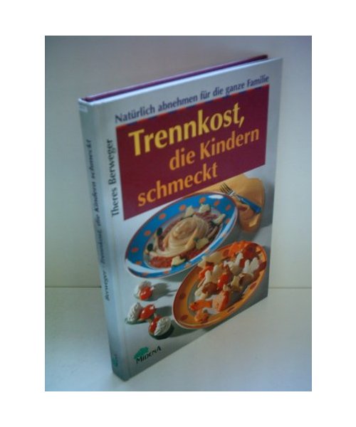 Trennkost, die Kindern schmeckt
