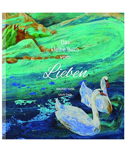 Das kleine Buch vom Lieben