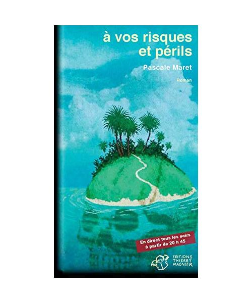 A vos risques et périls: EN DIRECT TOUS LES SOIRS A PARTIR DE 20H45