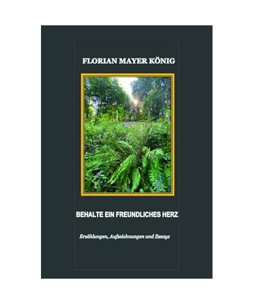 BEHALTE EIN FREUNDLICHES HERZ