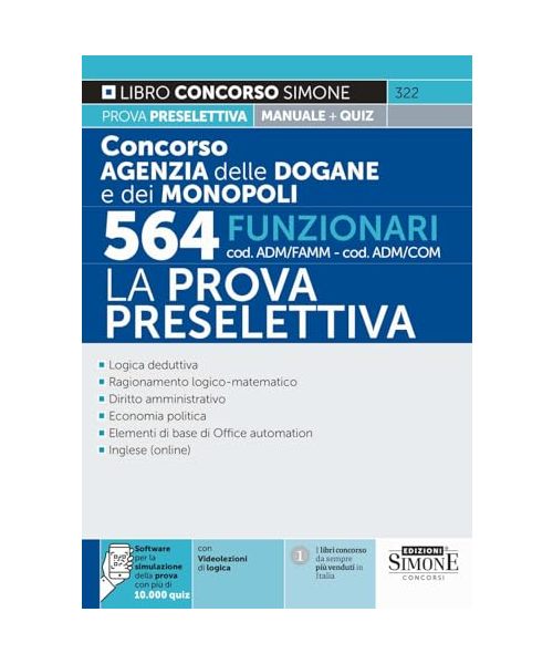 Concorso Agenzia delle Dogane e dei Monopoli 564 Funzionari cod. ADM/FAMM-ADM/COMM - La Prova Preselettiva (Concorsi e abilitazioni)