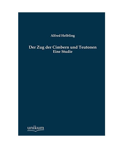 Der Zug der Cimbern und Teutonen