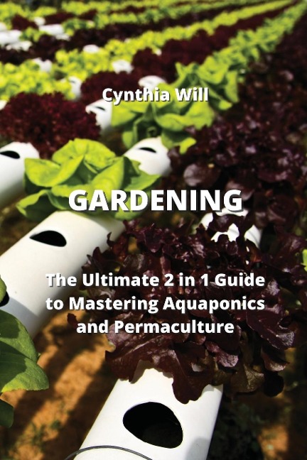 Gardening: Guide to Mastering Aquaponics and Permaculture