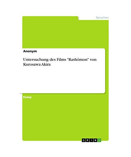 Untersuchung des Films "Rashômon" von Kurosawa Akira