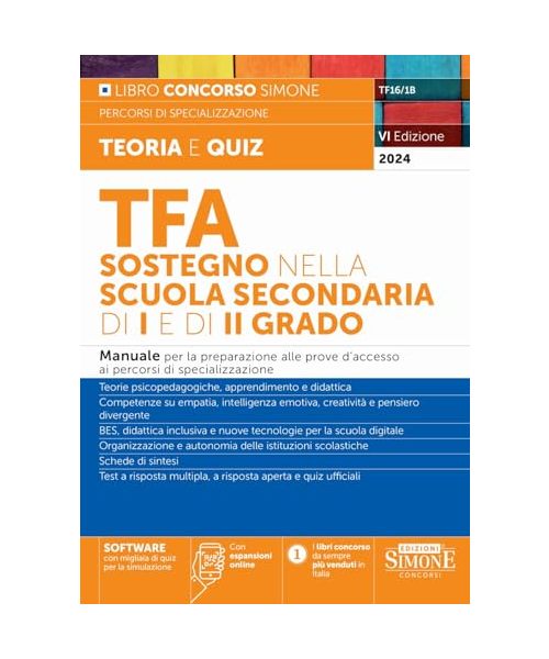 TFA Sostegno nella Scuola Secondaria di I e di II grado - Manuale per la preparazione alle prove d’accesso ai percorsi di specializzazione