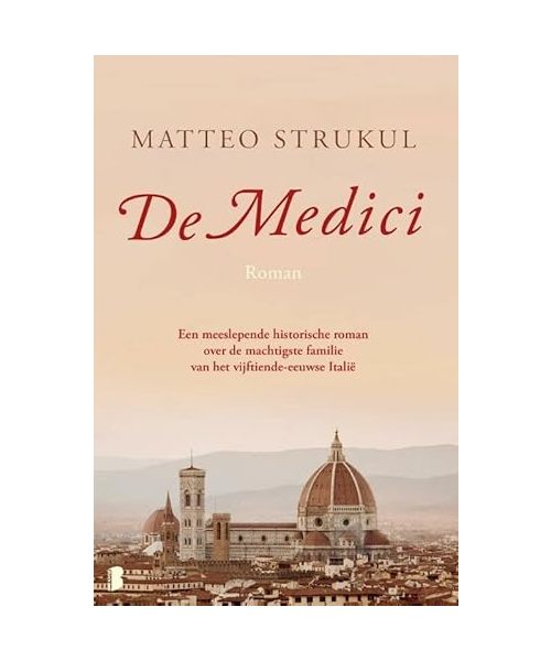 De Medici: Een meeslepende historische roman over de machtigste familie van het vijftiende-eeuwse Italië