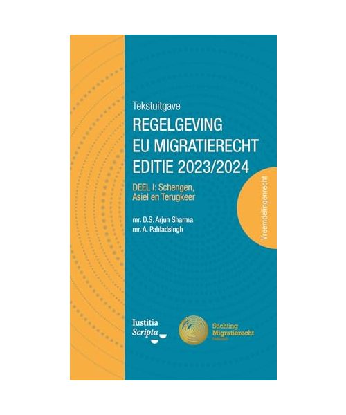 Deel I (Schengen, Asiel en Terugkeer) (Tekstuitgave regelgeving EU migratierecht 2023/2024)