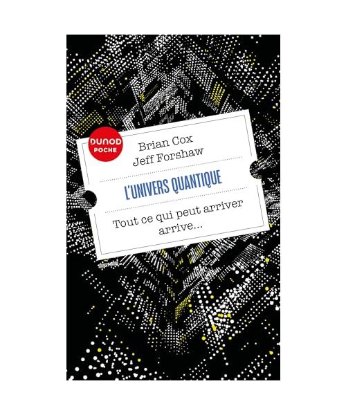 L'univers quantique: Tout ce qui peut arriver arrive...