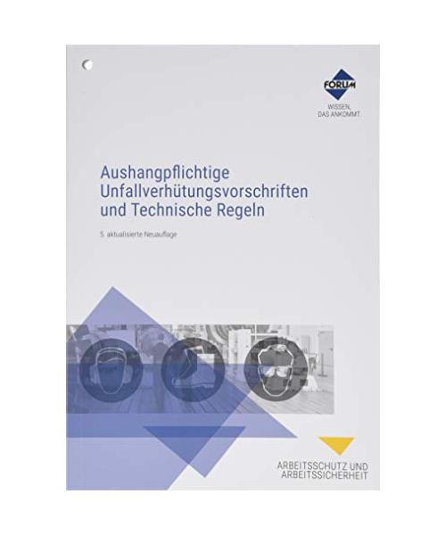 Aushangpflichtige Unfallverhütungsvorschriften und Technische Regeln