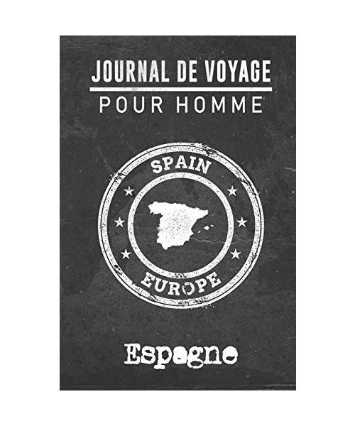 Journal de Voyage pour homme Espagne: 6x9 Carnet de voyage I Journal de voyage avec instructions, Checklists et Bucketlists, cadeau parfait pour votre séjour à Espagne et pour chaque voyageur.