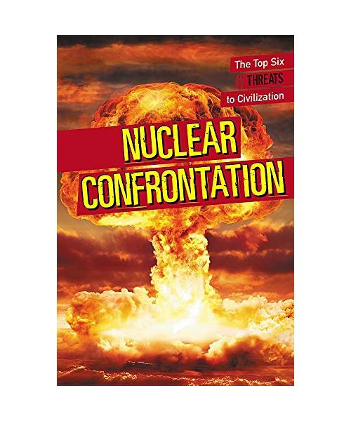 Nuclear Confrontation (Top Six Threats to Civilization)