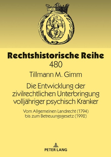 Die Entwicklung der zivilrechtlichen Unterbringung volljähriger psychisch Kranker