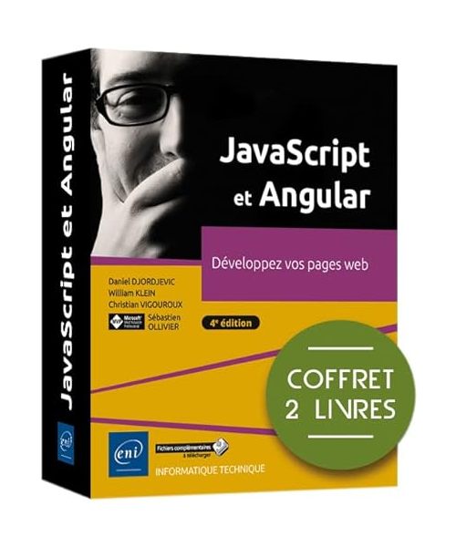 JavaScript et Angular - Coffret de 2 livres : Développez vos pages web (4e édition): Coffret en 2 volumes : Développez vos pages web