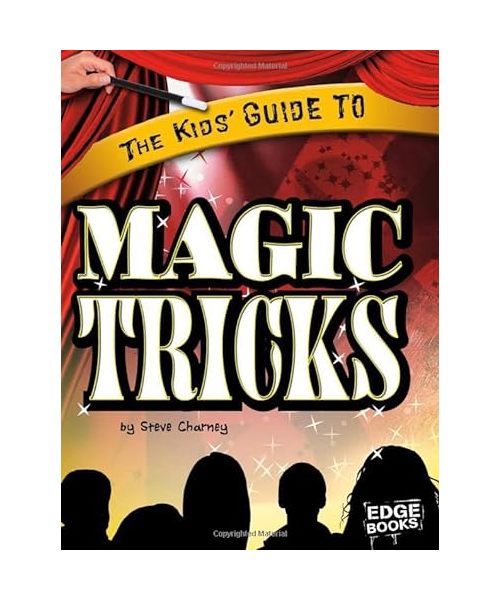 The Kids' Guide to Magic Tricks