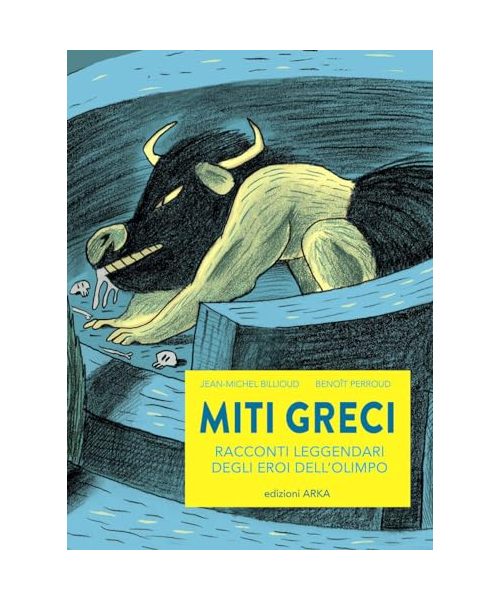 Miti greci. Racconti leggendari degli eroi dell'Olimpo