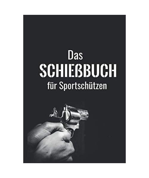 Das Schießbuch für Sportschützen: A6- 70 Seiten für 192 Trainingseinheiten