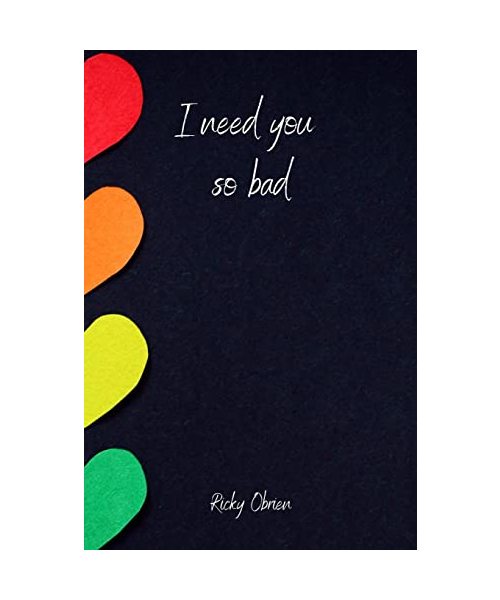 I need you so bad