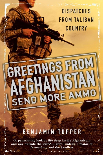Greetings From Afghanistan, Send More Ammo