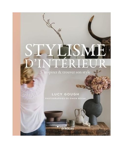 Stylisme d'intérieur: S'inspirer et trouver son style