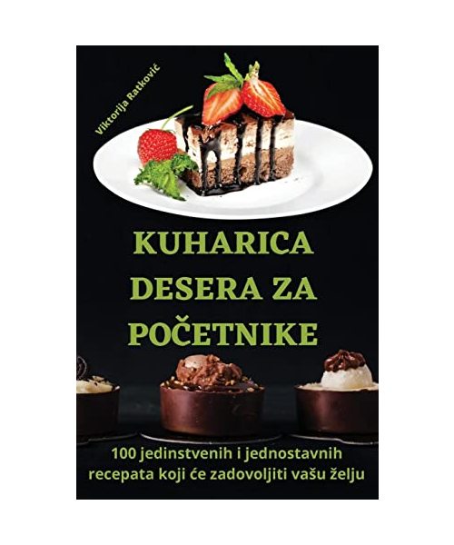 Kuharica Desera Za PoČetnike
