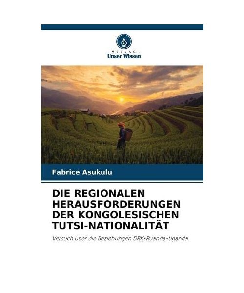 DIE REGIONALEN HERAUSFORDERUNGEN DER KONGOLESISCHEN TUTSI-NATIONALITÄT