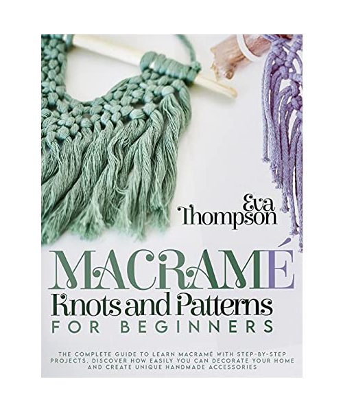 MACRAMÉ KNOTS AND PATTERNS FOR BEGINNERS