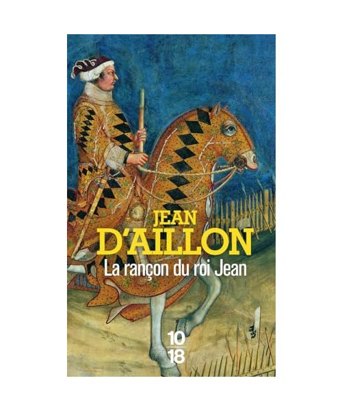 La Rançon du roi Jean - Récits du temps de Charles V