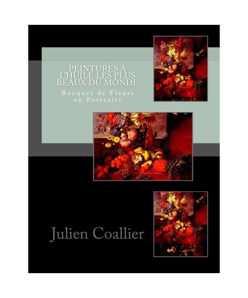 Peintures a L'huile les Plus Beaux du Monde: Bouquet de Fleurs en Portraits