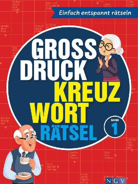 Großdruck Kreuzworträtsel Band 1 -  Rätselbuch für Senioren & Rentner mit großer Schrift