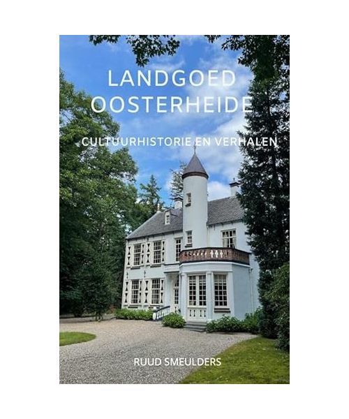 Landgoed Oosterheide: cultuurhistorie en verhalen