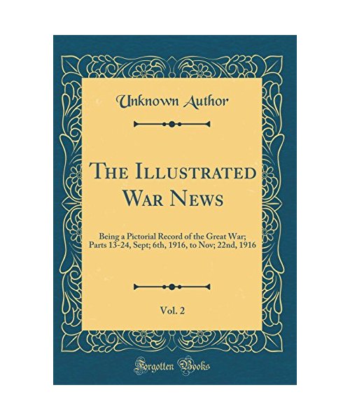 The Illustrated War News, Vol. 2