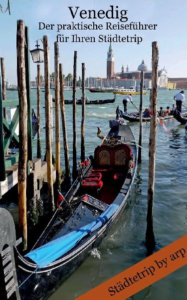 Venedig - Der praktische Reiseführer für Ihren Städtetrip