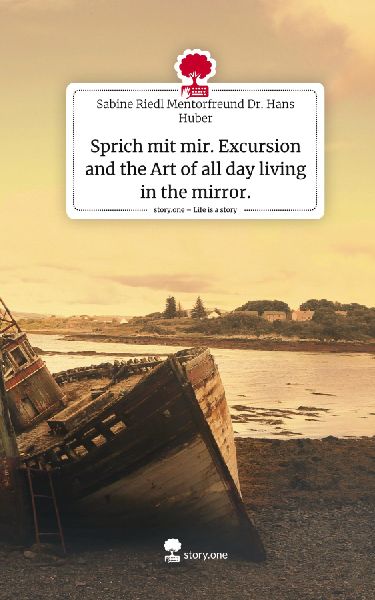 Sprich mit mir. Excursion and the Art of all day living in the mirror.. Life is a Story - story.one