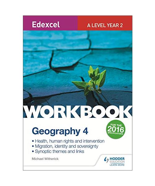 Edexcel A Level Geography Workbook 4: Health, human rights and intervention; Migration, identity and sovereignty; Synoptic themes